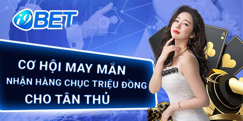 Khuyến mãi I9Bet - Bật mí cách nhận tiền thưởng và lưu ý cho tay chơi