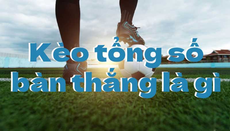 Kèo Exact Total Goal Hướng Dẫn Chi Tiết và Cách Đặt Cược