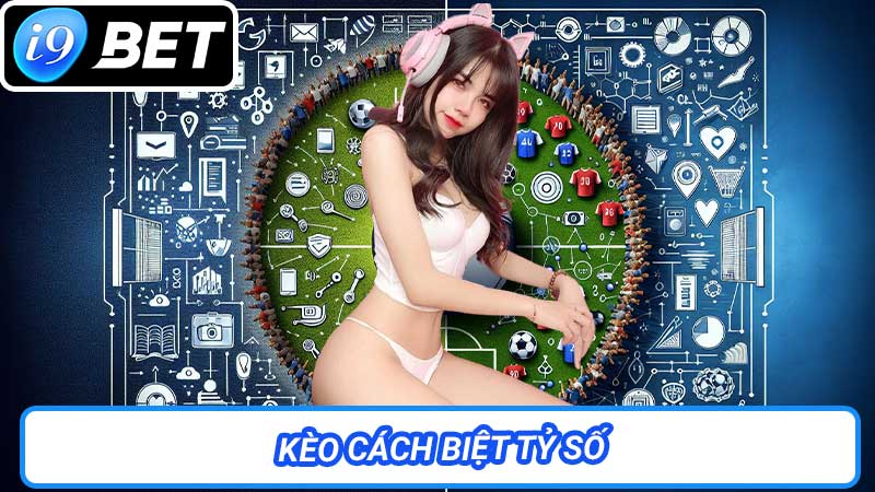 Kèo cách biệt tỷ số tại sao nên chọn khi cá độ bóng đá